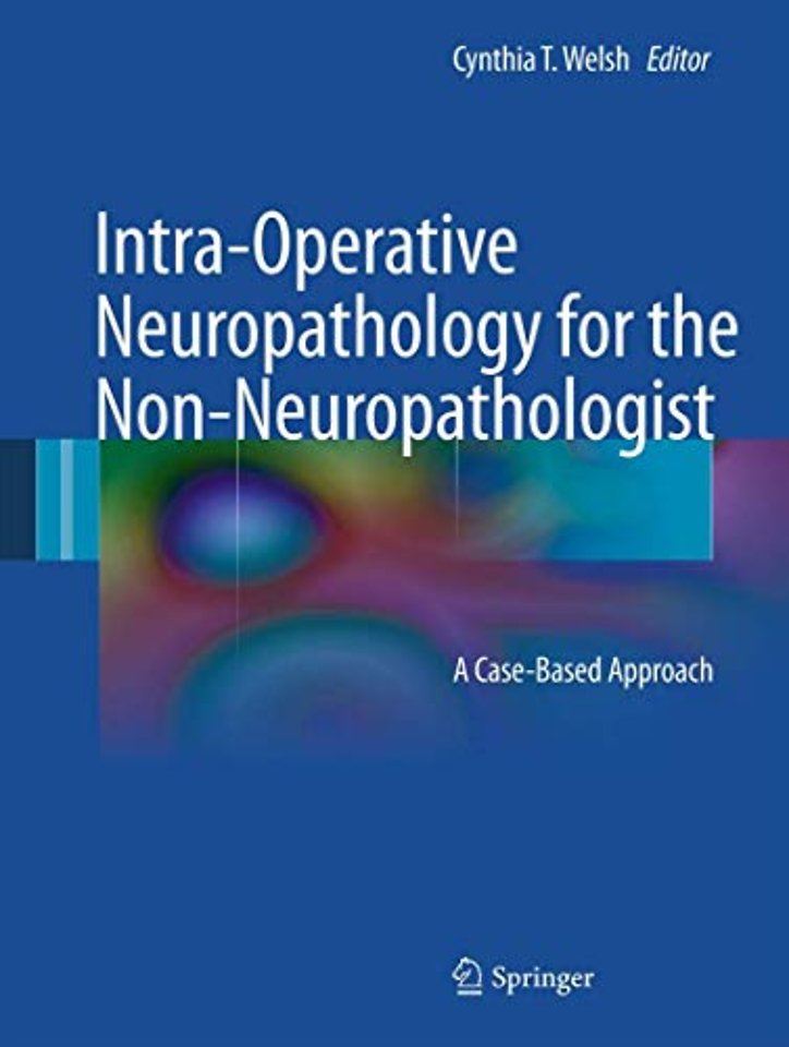 Intra-Operative Neuropathology for the Non-Neuropathologist