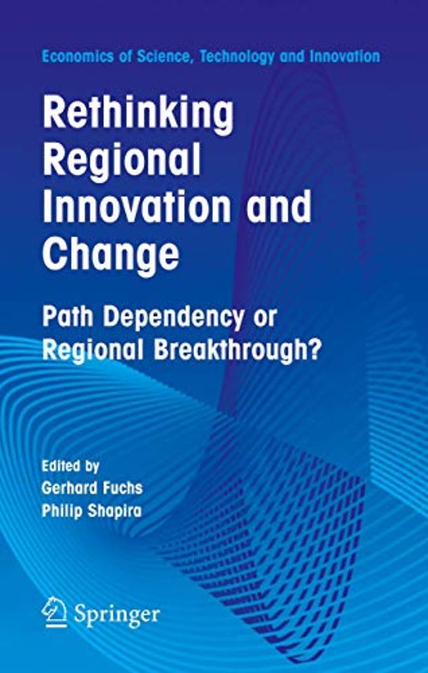 Rethinking Regional Innovation and Change: Path Dependency or Regional Breakthrough