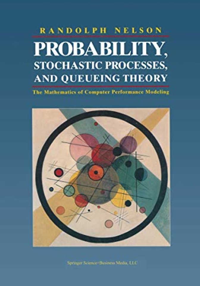 Probability, Stochastic Processes, and Queueing Theory