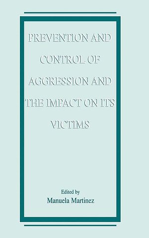 Prevention and Control of Aggression and the Impact on its Victims