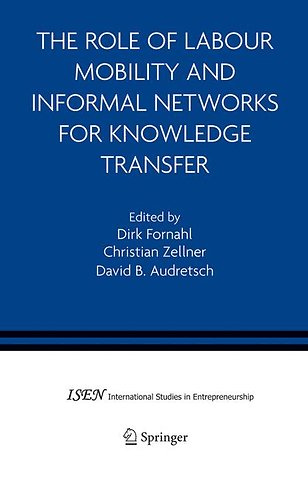 The Role of Labour Mobility and Informal Networks for Knowledge Transfer
