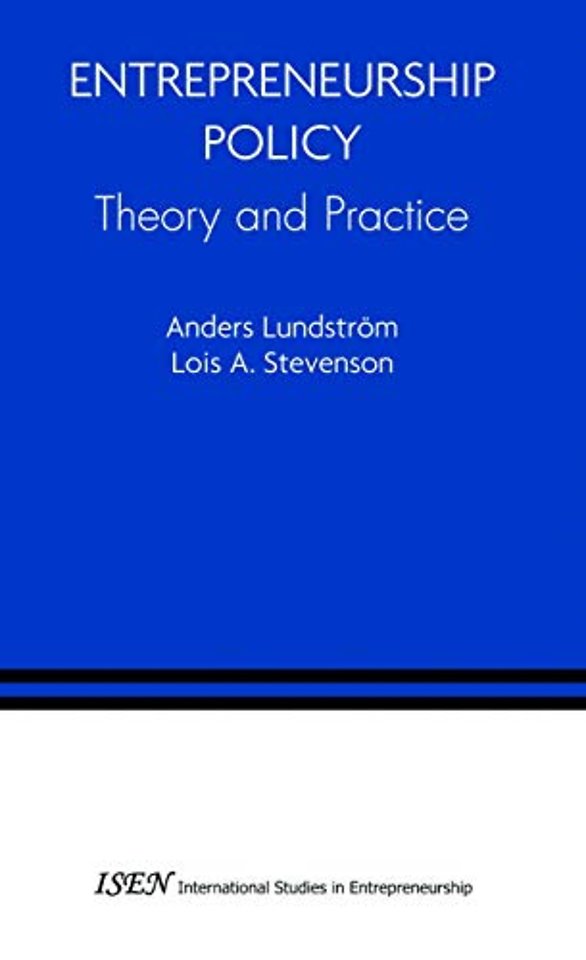 Entrepreneurship Policy: Theory and Practice