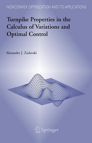 Turnpike Properties in the Calculus of Variations and Optimal Control