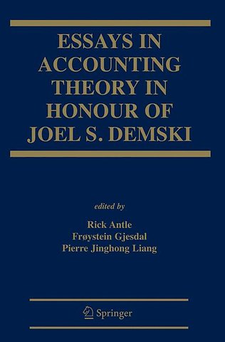Essays in Accounting Theory in Honour of Joel S. Demski