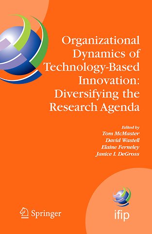 Organizational Dynamics of Technology-Based Innovation: Diversifying the Research Agenda