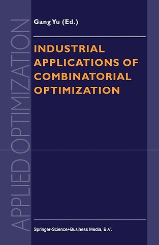 Industrial Applications of Combinatorial Optimization
