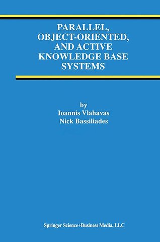 Parallel, Object-Oriented, and Active Knowledge Base Systems