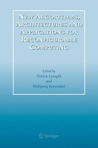 New Algorithms, Architectures and Applications for Reconfigurable Computing