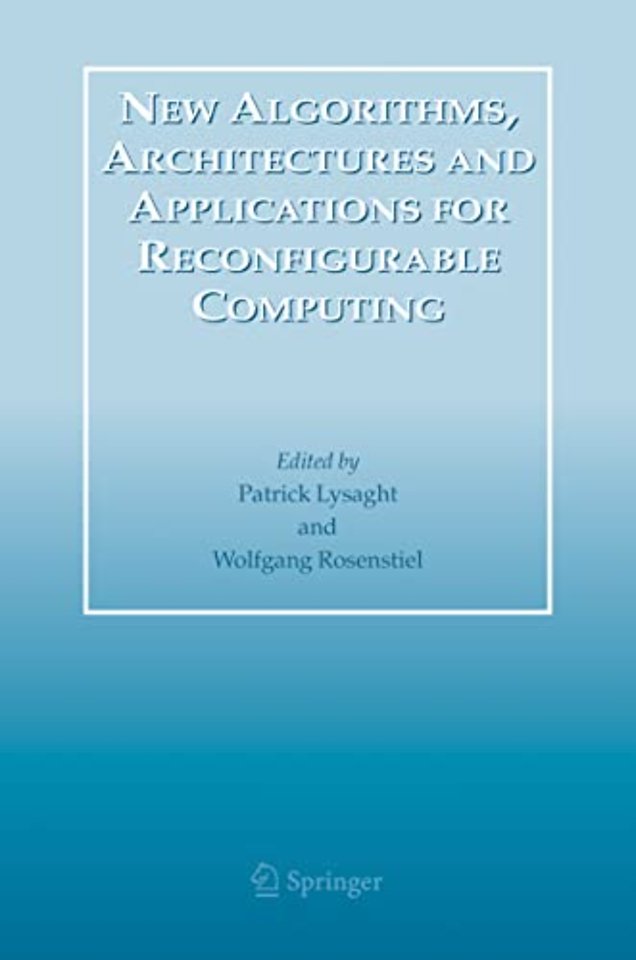New Algorithms, Architectures and Applications for Reconfigurable Computing