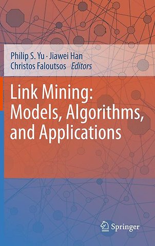 Link Mining: Models, Algorithms, and Applications