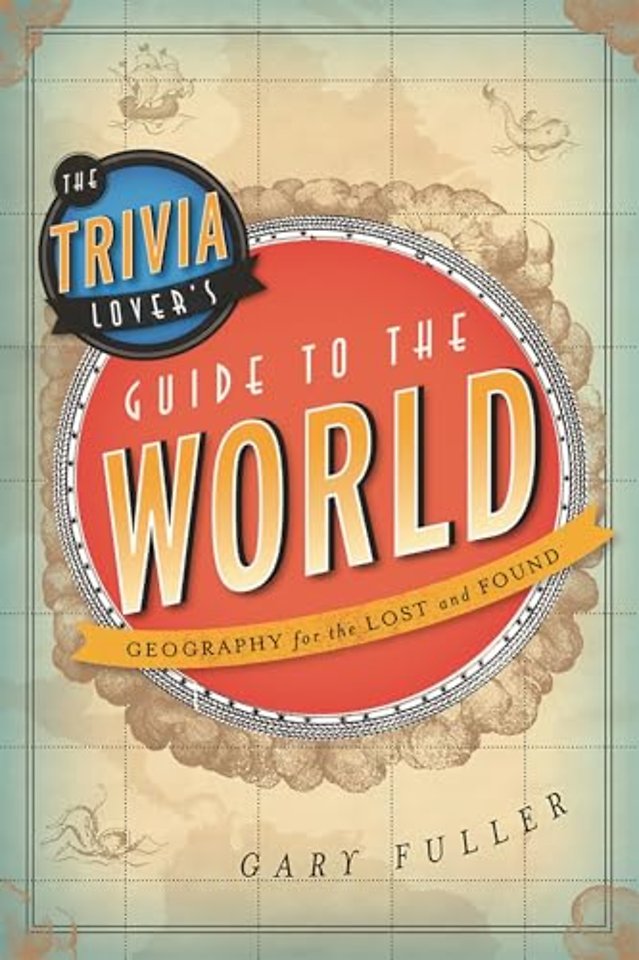 The Trivia Lover's Guide to the World