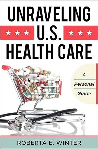 Unraveling U.S. Health Care