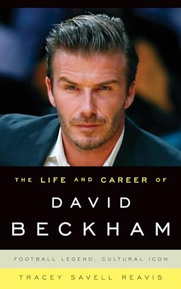 The Life and Career of David Beckham