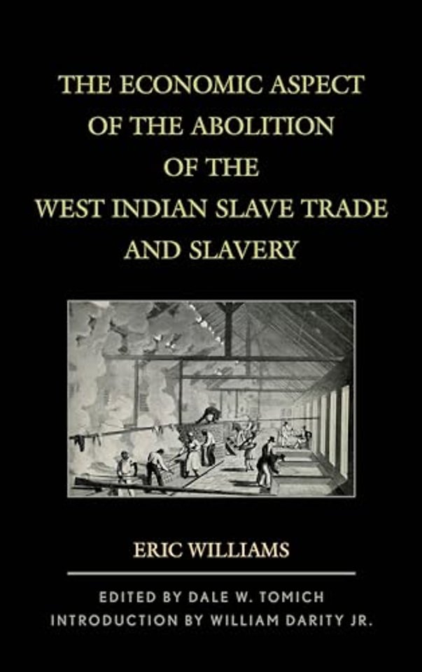The Economic Aspect of the Abolition of the West Indian Slave Trade and Slavery