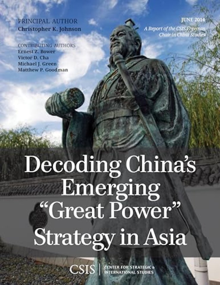 Decoding China's Emerging "Great Power" Strategy in Asia