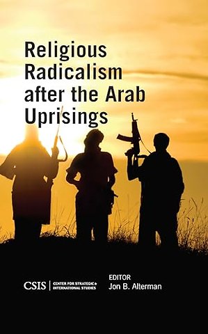 Religious Radicalism after the Arab Uprisings