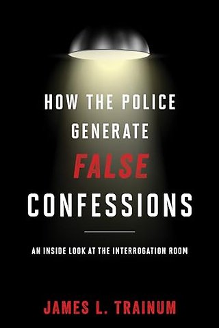 How the Police Generate False Confessions