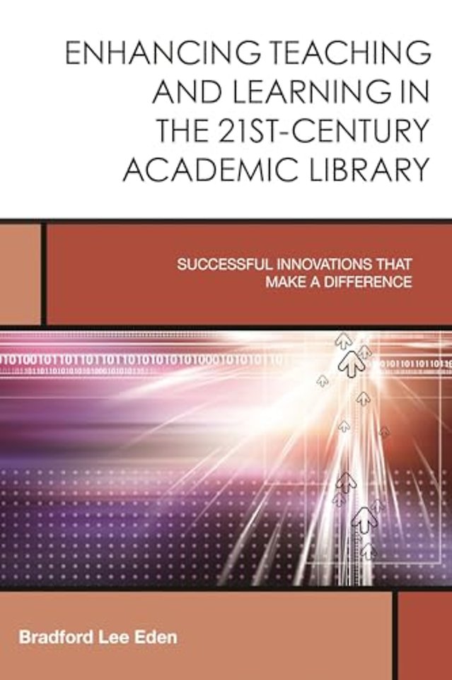 Enhancing Teaching and Learning in the 21st-Century Academic Library