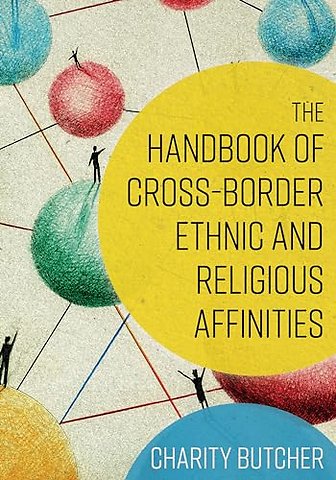 The Handbook of Cross-Border Ethnic and Religious Affinities