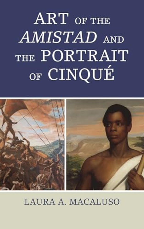 Art of the Amistad and The Portrait of Cinque