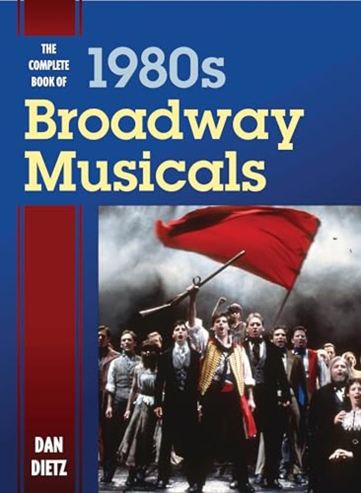 The Complete Book of 1980s Broadway Musicals