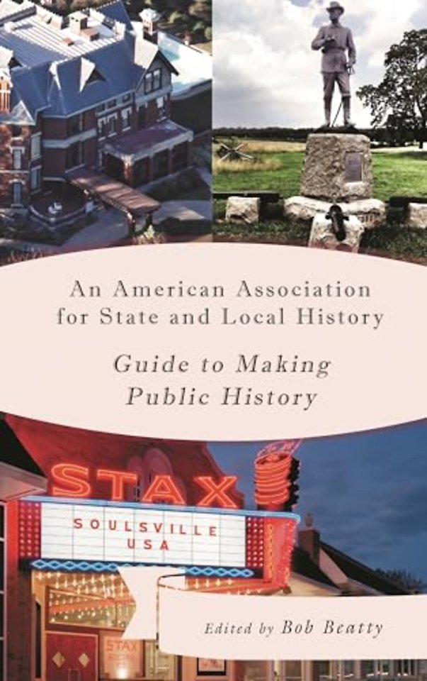 An American Association for State and Local History Guide to Making Public History
