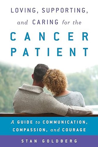 Loving, Supporting, and Caring for the Cancer Patient