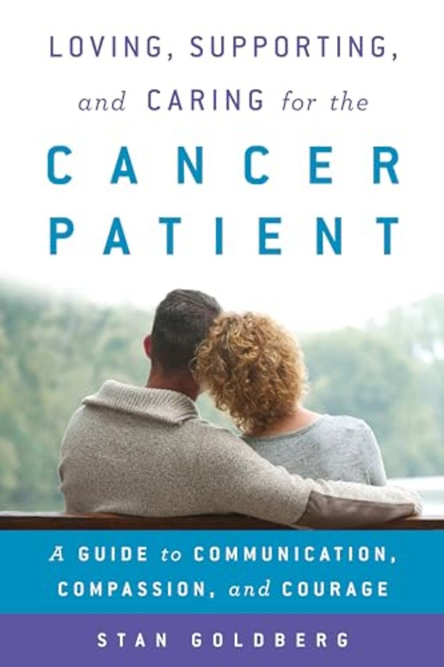 Loving, Supporting, and Caring for the Cancer Patient