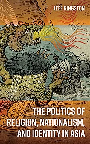 The Politics of Religion, Nationalism, and Identity in Asia