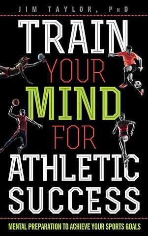 Train Your Mind for Athletic Success