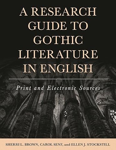 A Research Guide to Gothic Literature in English