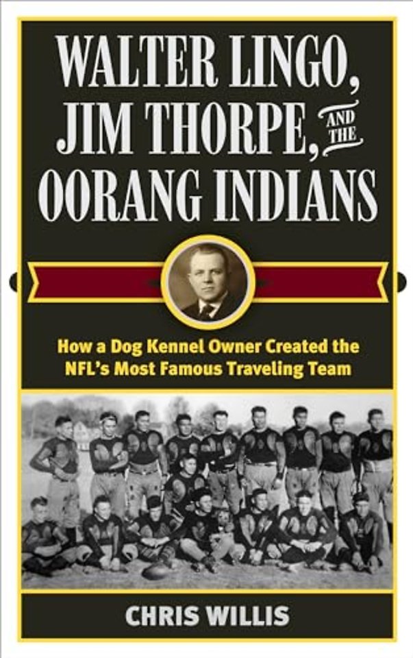 Walter Lingo, Jim Thorpe, and the Oorang Indians