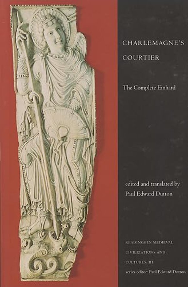 Charlemagne`s Courtier – The Complete Einhard