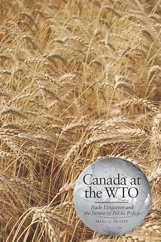 Canada at the WTO – Trade Litigation and the Future of Public Policy