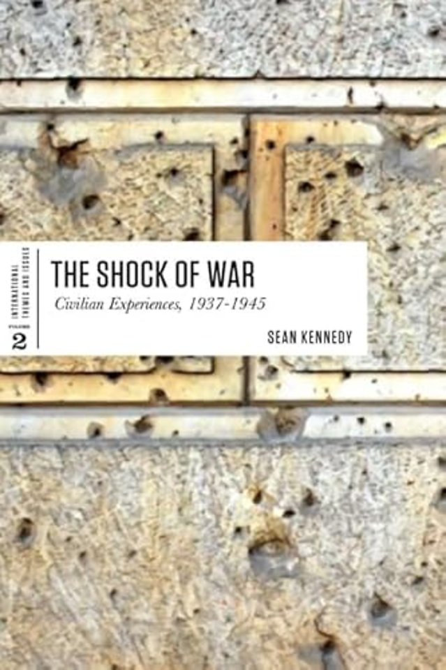 The Shock of War – Civilian Experiences, 1937–1945