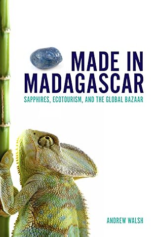 Made in Madagascar – Sapphires, Ecotourism, and the Global Bazaar