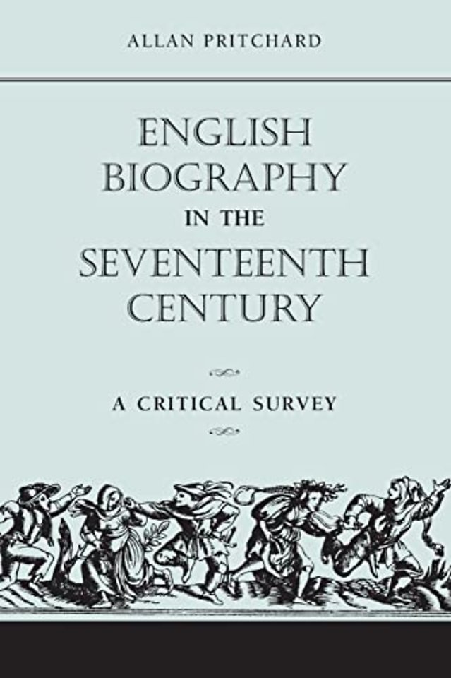 English Biography in the Seventeenth Century – A Critical Survey