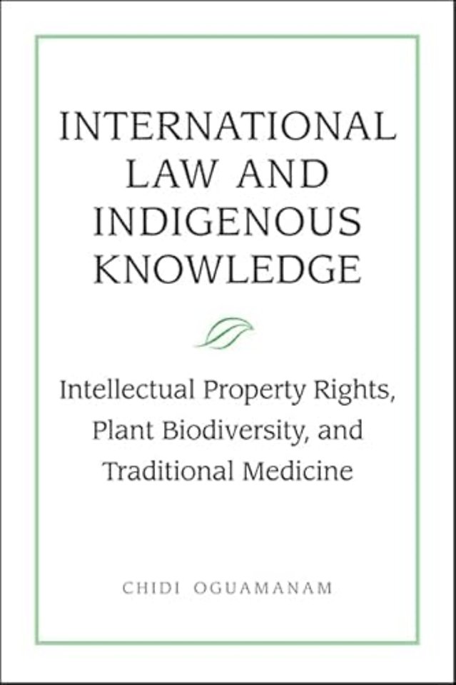 International Law and Indigenous Knowledge – Intellectual Property, Plant Biodiversity, and Traditional Medicine