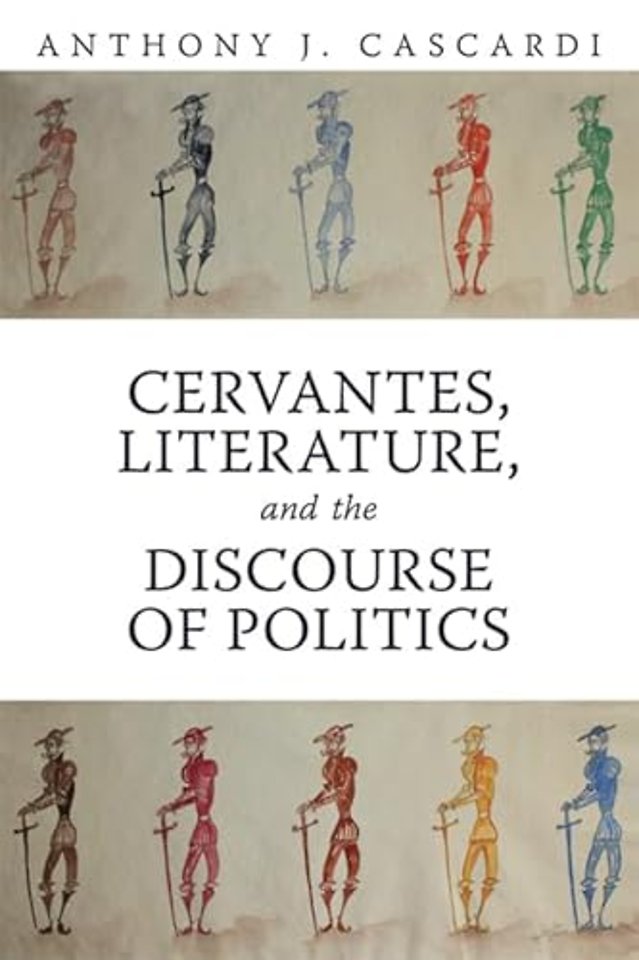 Cervantes, Literature and the Discourse of Politics