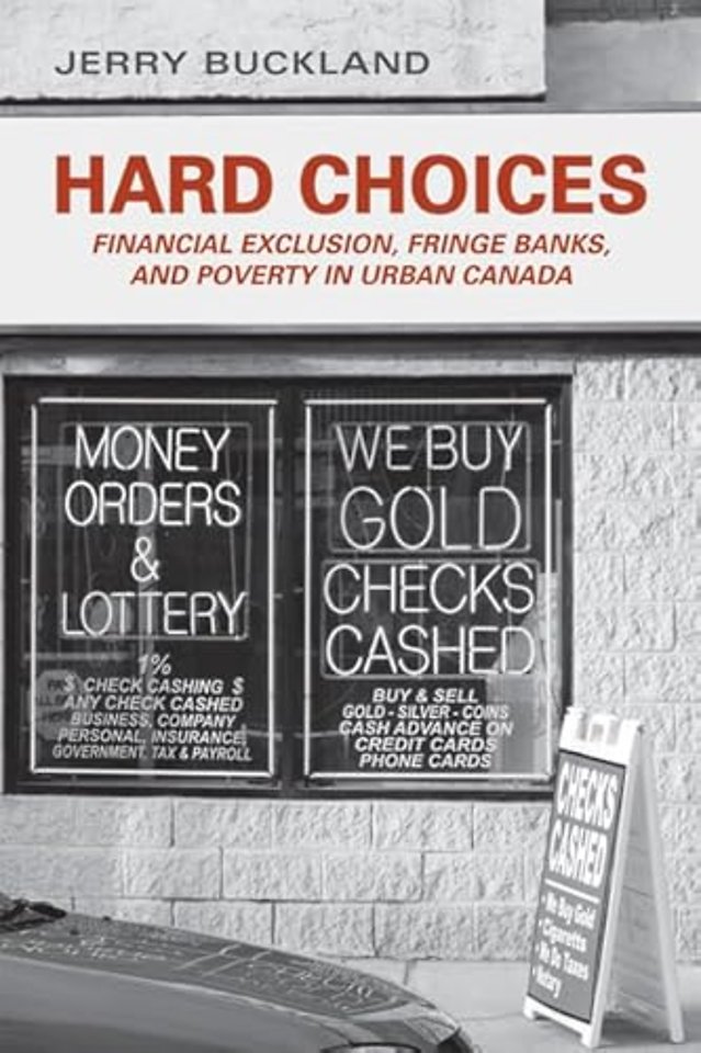 Hard Choices – Financial Exclusion, Fringe Banks and Poverty in Urban Canada