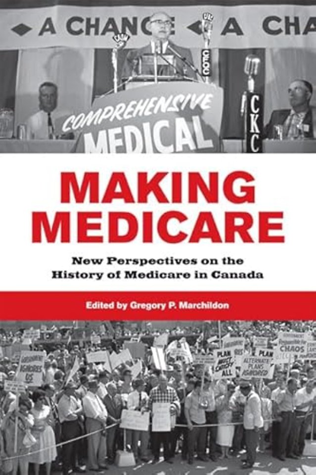 Making Medicare – New Perspectives on the History of Medicare in Canada