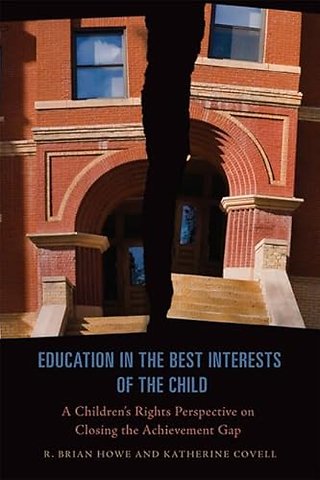 Education in the Best Interests of the Child – A Children`s Rights Perspective on Closing the Achievement Gap