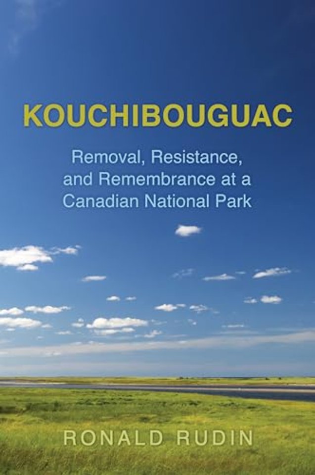Kouchibouguac – Removal, Resistance, and Remembrance at a Canadian National Park