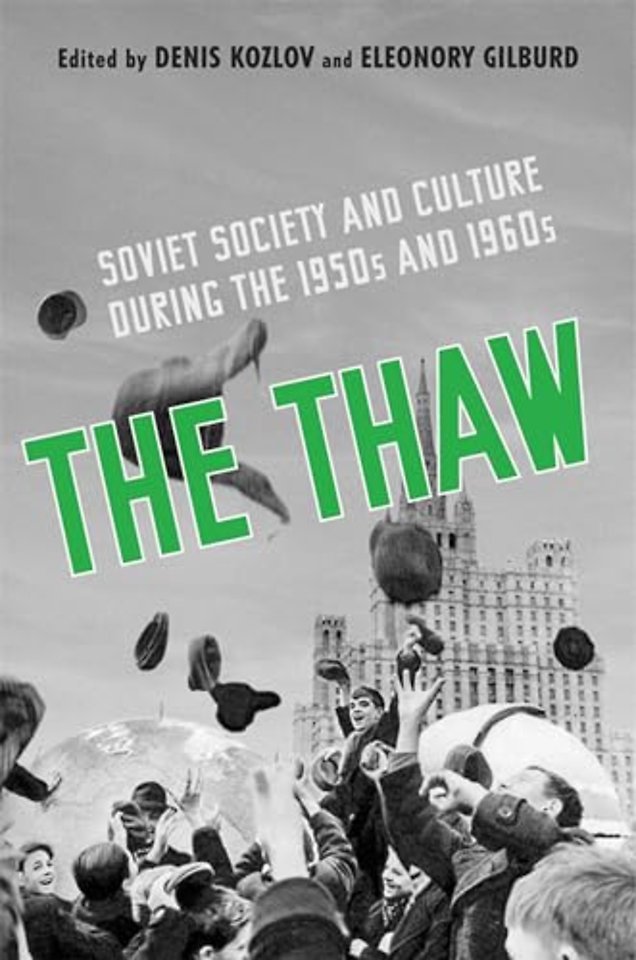 The Thaw – Soviet Society and Culture during the 1950s and 1960s