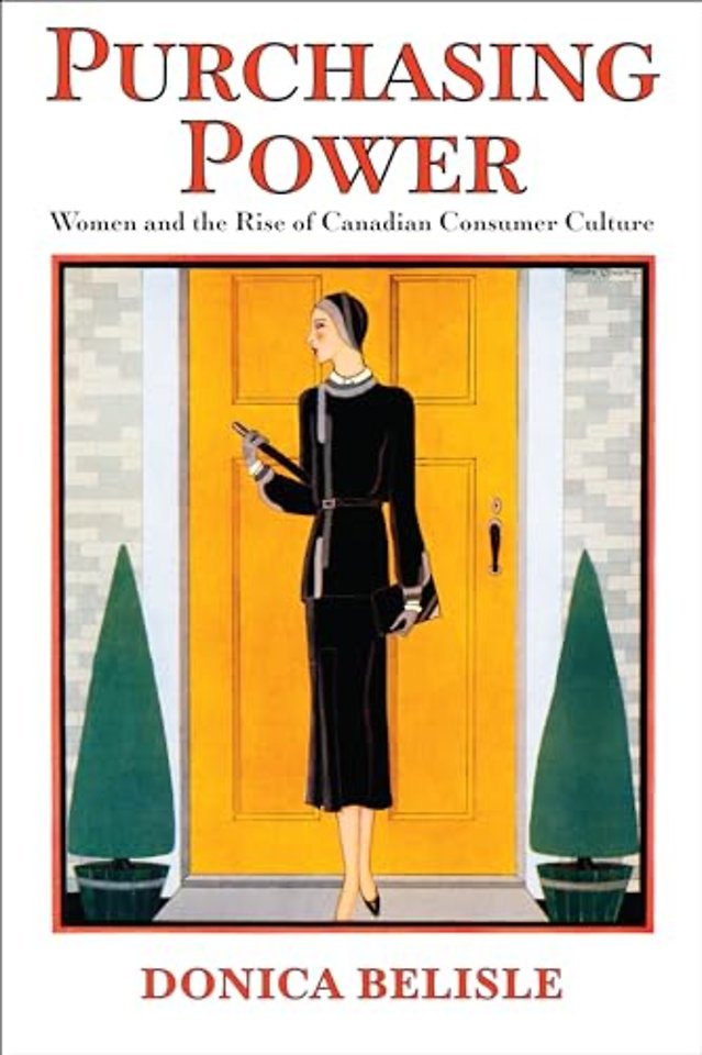 Purchasing Power – Women and the Rise of Canadian Consumer Culture