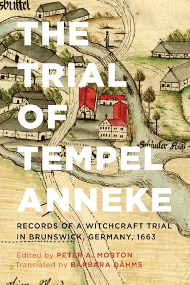 The Trial of Tempel Anneke – Records of a Witchcraft Trial in Brunswick, Germany, 1663, Second Edition