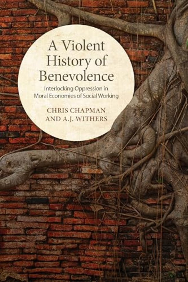A Violent History of Benevolence – Interlocking Oppression in the Moral Economies of Social Working