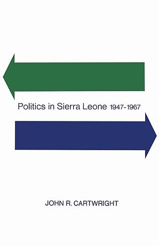 Politics in Sierra Leone 1947–1967