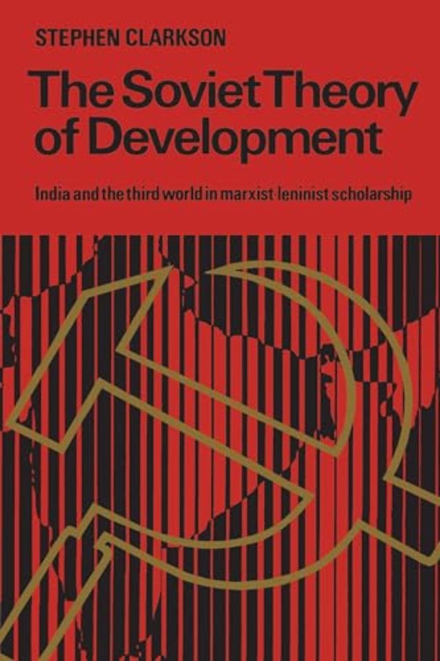 The Soviet Theory of Development – India and the Third World in Marxist–Leninist Scholarship