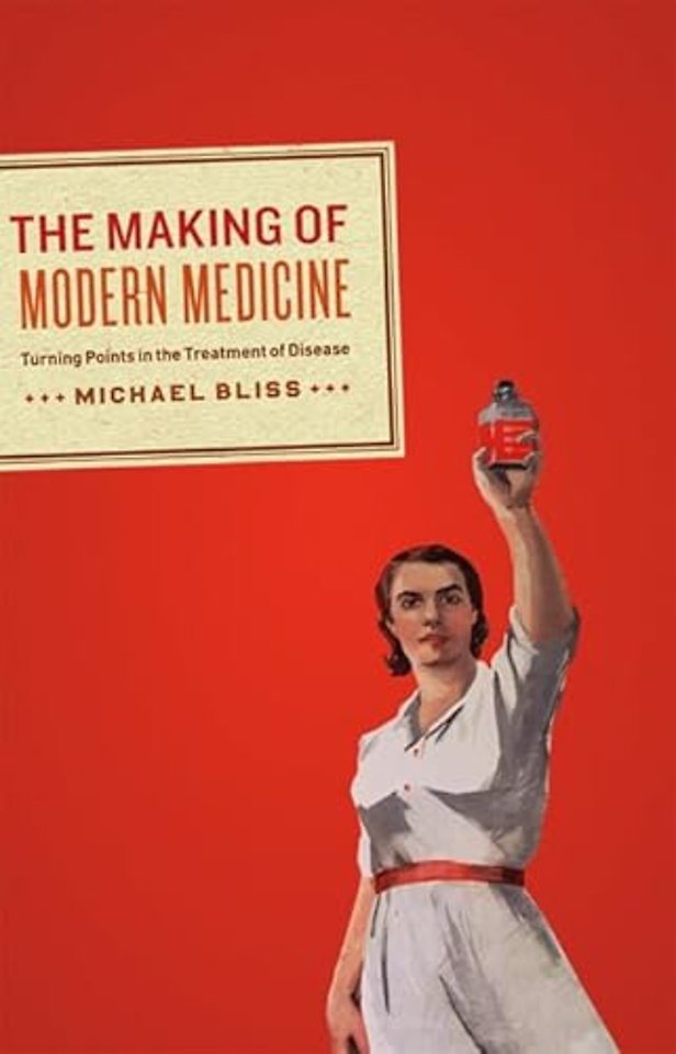 The Making of Modern Medicine – Turning Points in the Treatment of Disease